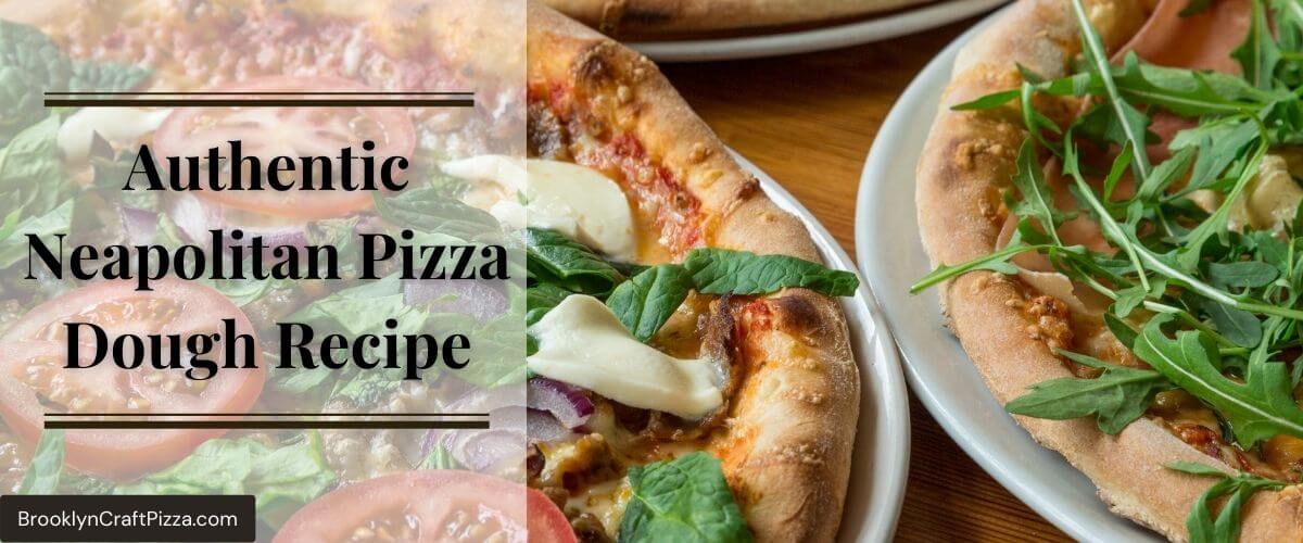 Authentic Neapolitan Pizza Dough Recipe