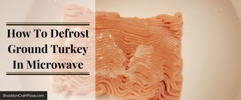 How To Defrost Ground Turkey In Microwave
