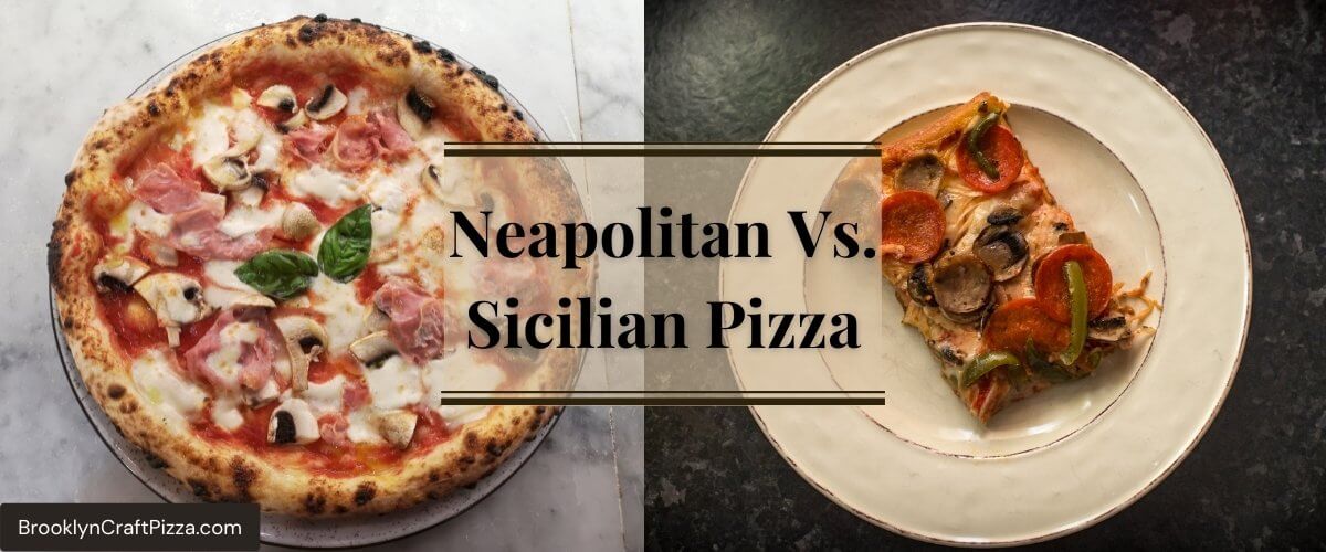 Neapolitan Vs. Sicilian Pizza