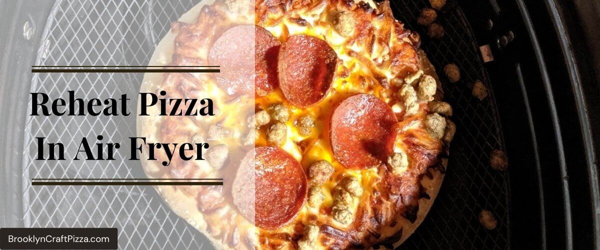 Reheat Pizza In Air Fryer