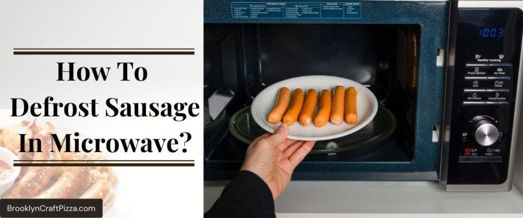 How-To-Defrost-Sausage-In-Microwave