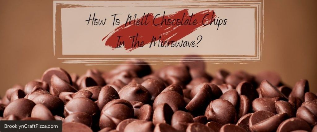 How-To-Melt-Chocolate-Chips-In-The-Microwave